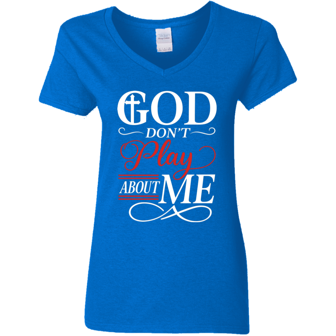 God Don't Play About Me Ladies' 5.3 oz. V-Neck T-Shirt