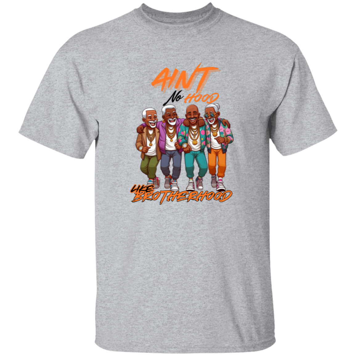 Ain't No Hood Like Brotherhood Men's 5.3 oz. T-Shirt