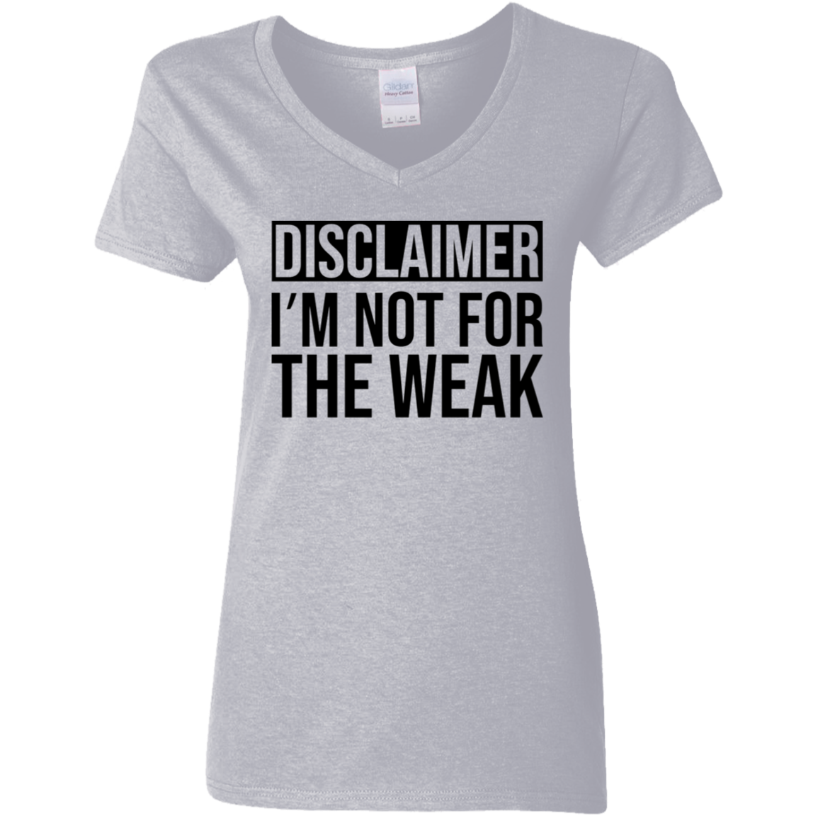 Disclaimer: I'm Not For The Weak | Women's V-Neck Tee