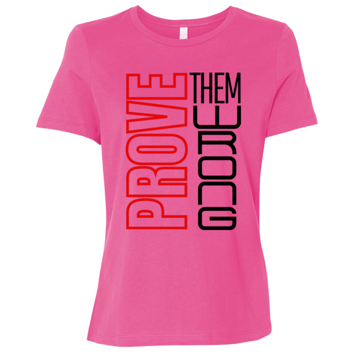 Prove Me Wrong | Women's Relaxed Fit Tee