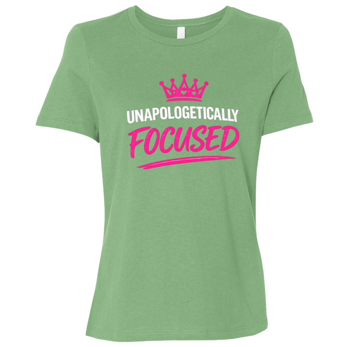 Unapologetically Focused Women's Relaxed Fit T-Shirt