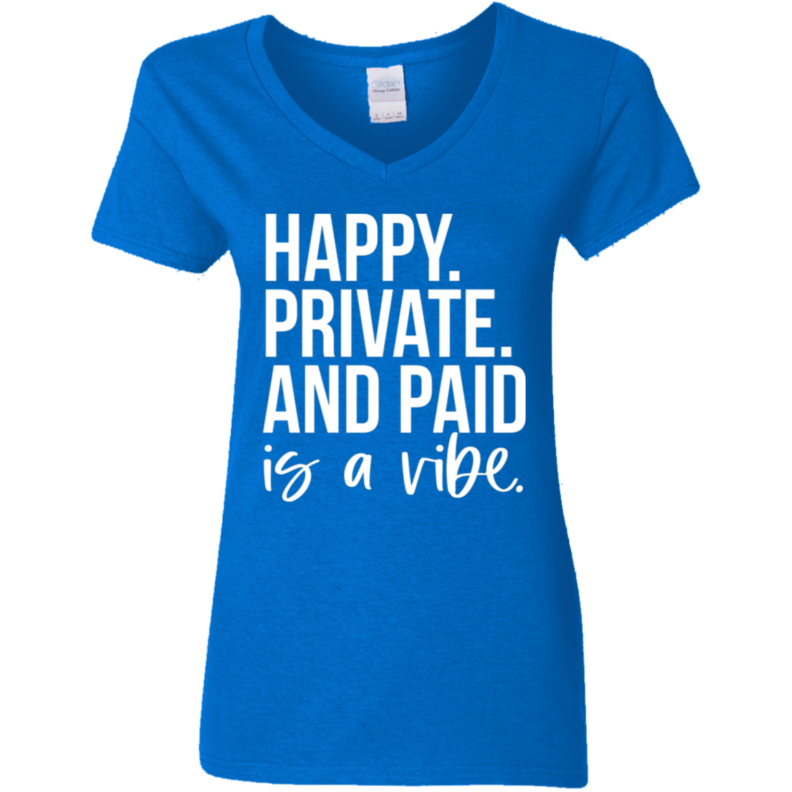 Happy Private and Paid Women's V-Neck T-Shirt