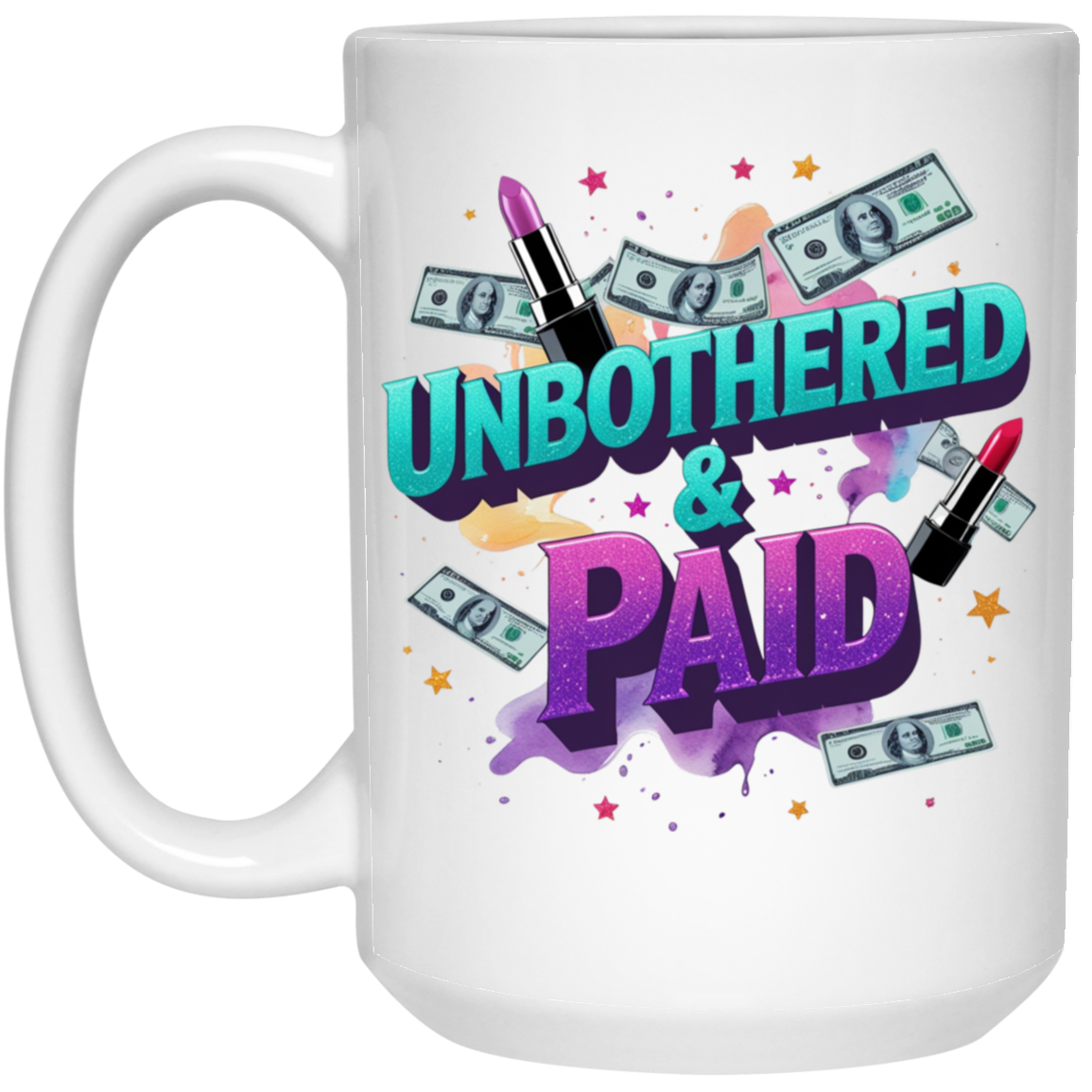 Unbothered & Paid 15oz White Mug