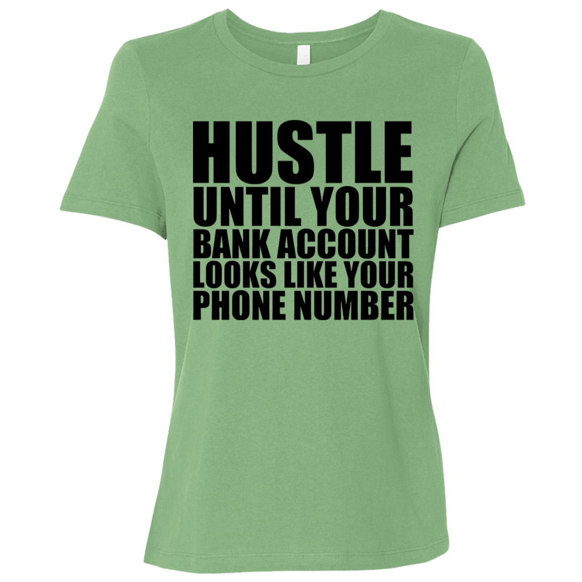 Hustle Until Your Bank Account Looks Like Your Phone Number Tshirt