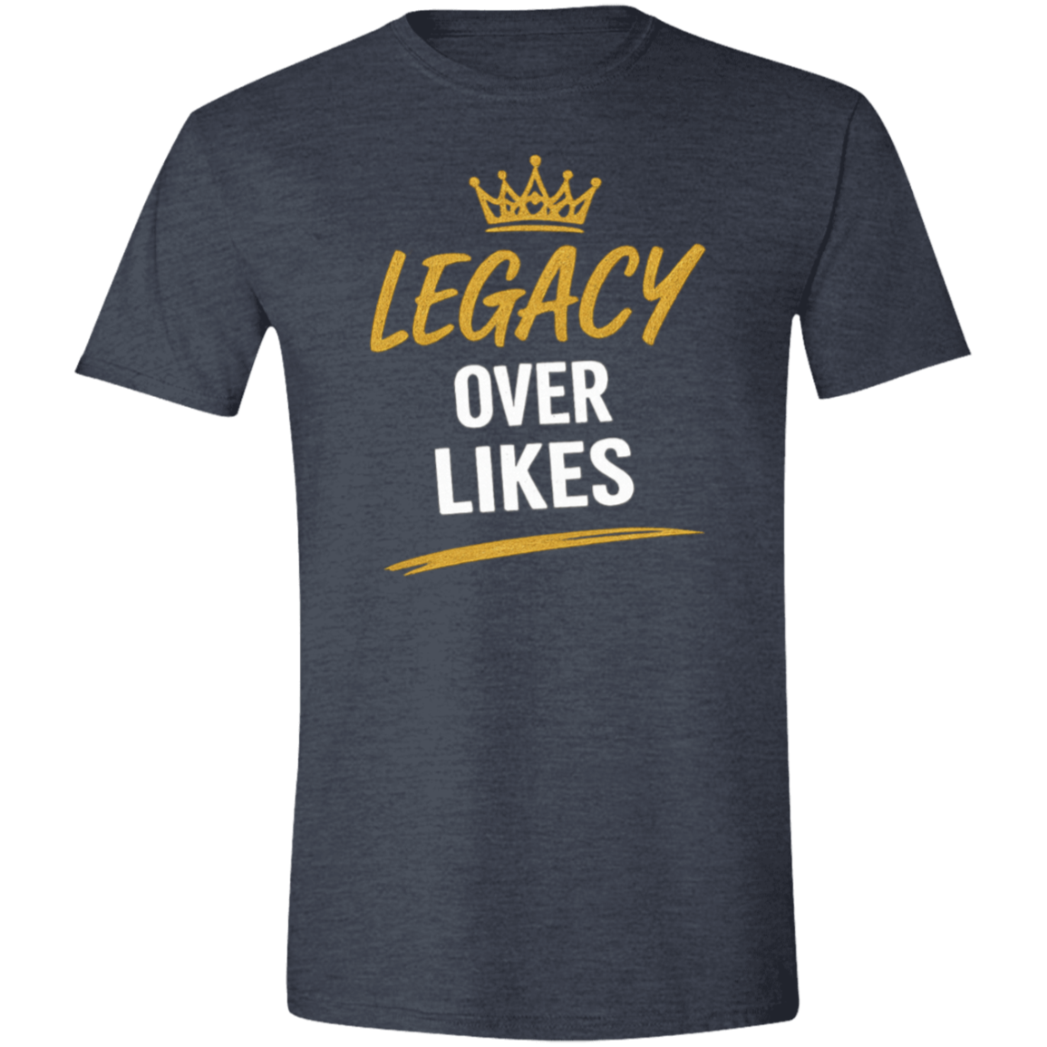 Legacy Over Likes Men's Softstyle T-Shirt