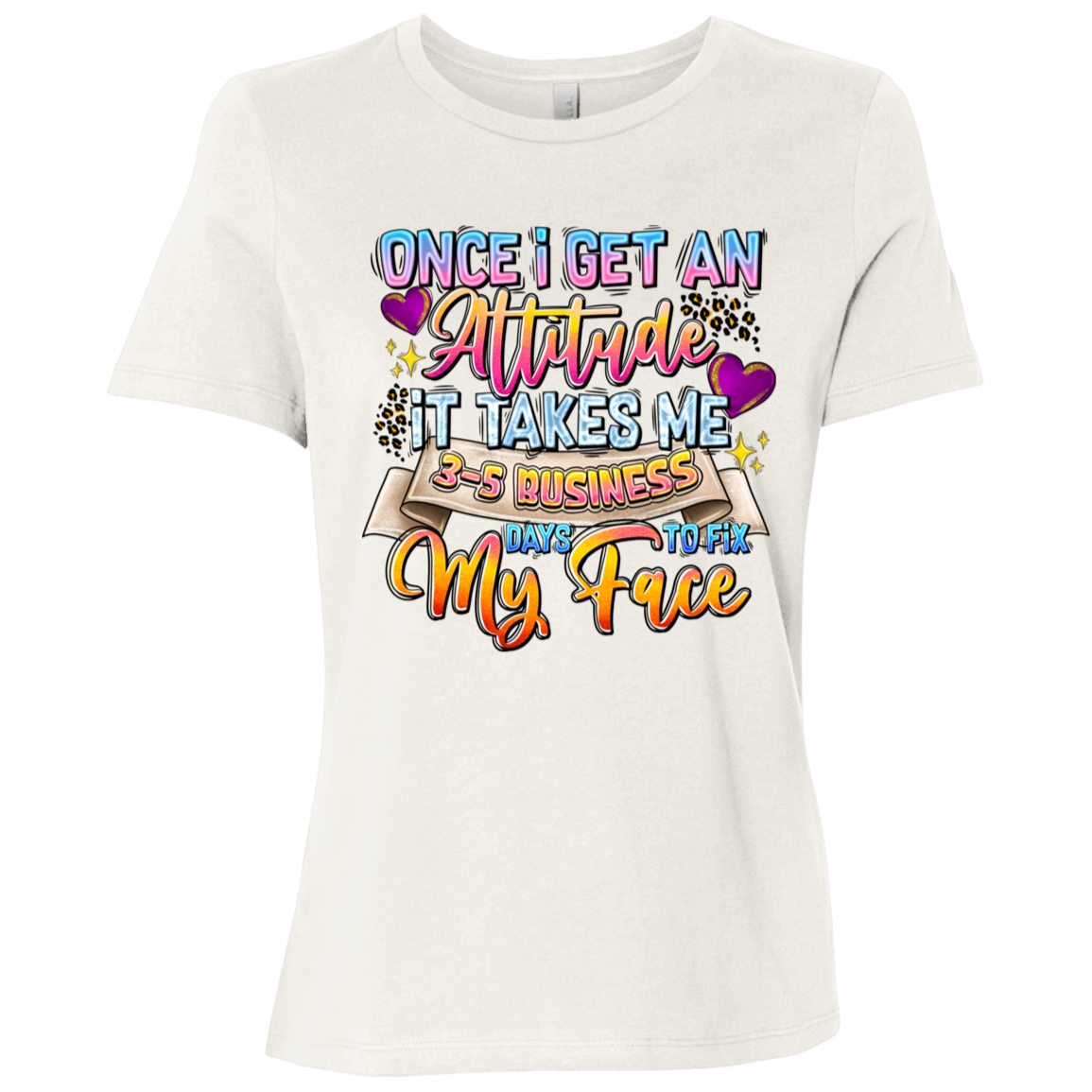 Once I Get an Attitude... | Women's Relaxed Fit Tee