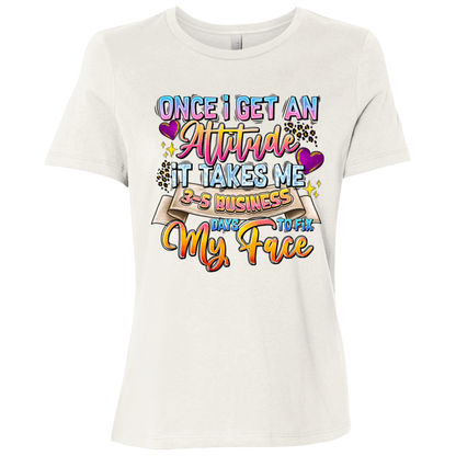 Once I Get an Attitude... | Women's Relaxed Fit Tee