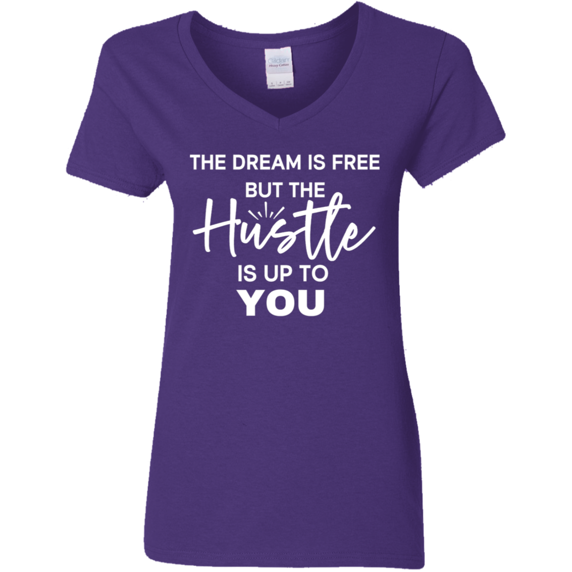 The Dream Is Free But The Hustle Is Up To You Ladies' 5.3 oz. V-Neck T-Shirt