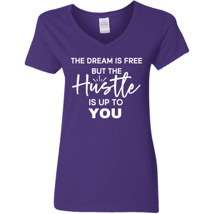 The Dream Is Free But The Hustle Is Up To You Ladies' 5.3 oz. V-Neck T-Shirt