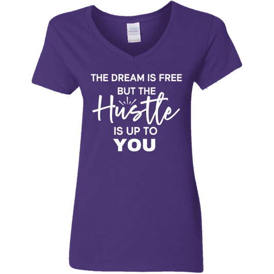 The Dream Is Free But The Hustle Is Up To You Ladies' 5.3 oz. V-Neck T-Shirt