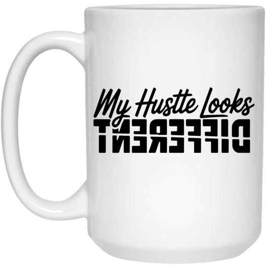 My Hustle Looks Different 15oz White Mug