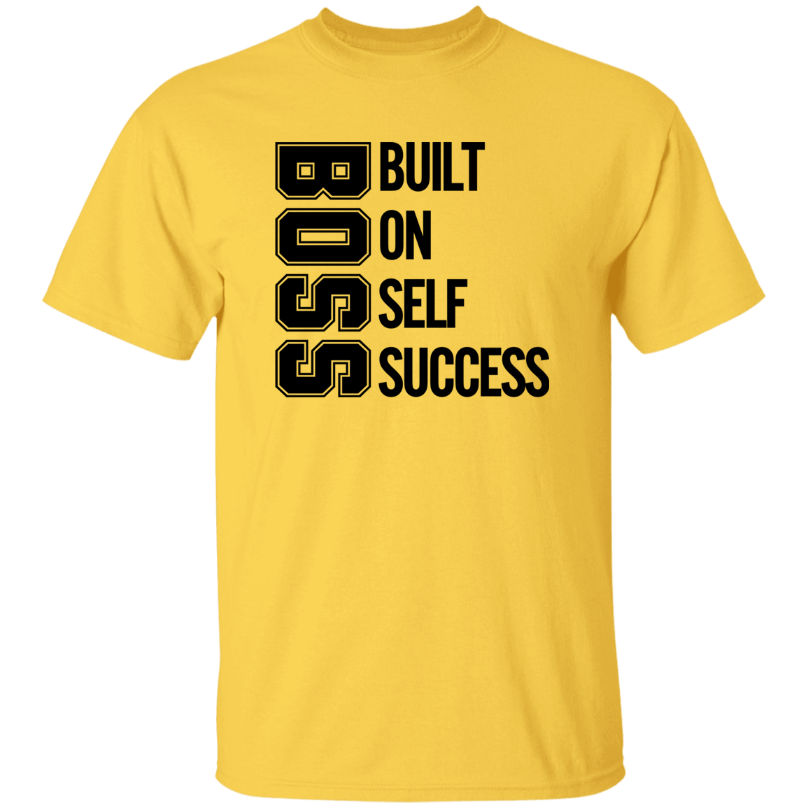 Boss Built On Self Success Men's 5.3 oz. T-Shirt