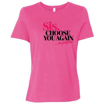 Sis Choose You Again Ladies Relaxed Jersey Short-Sleeve T-Shirt