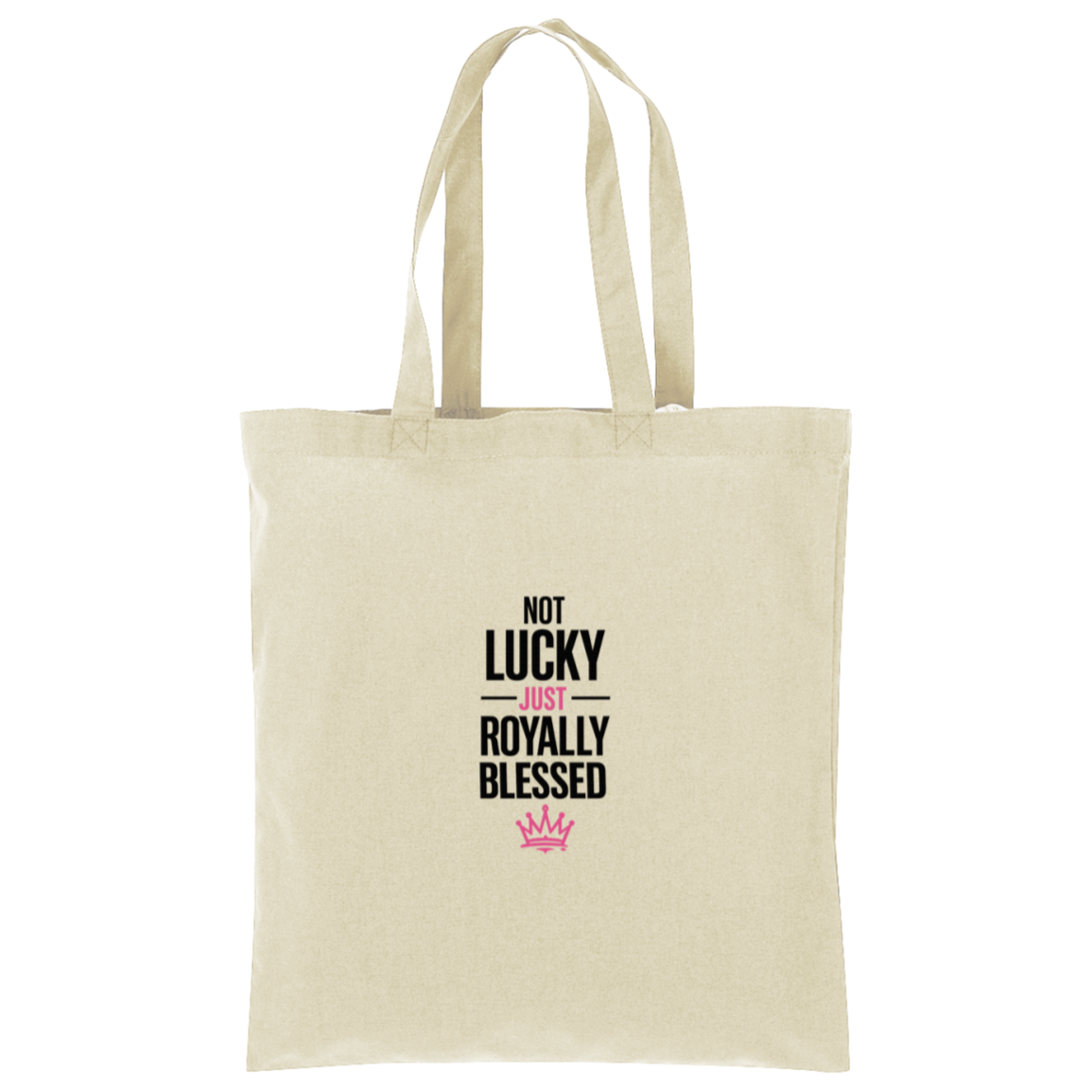 Not Lucky Just Royally Blessed  Tote