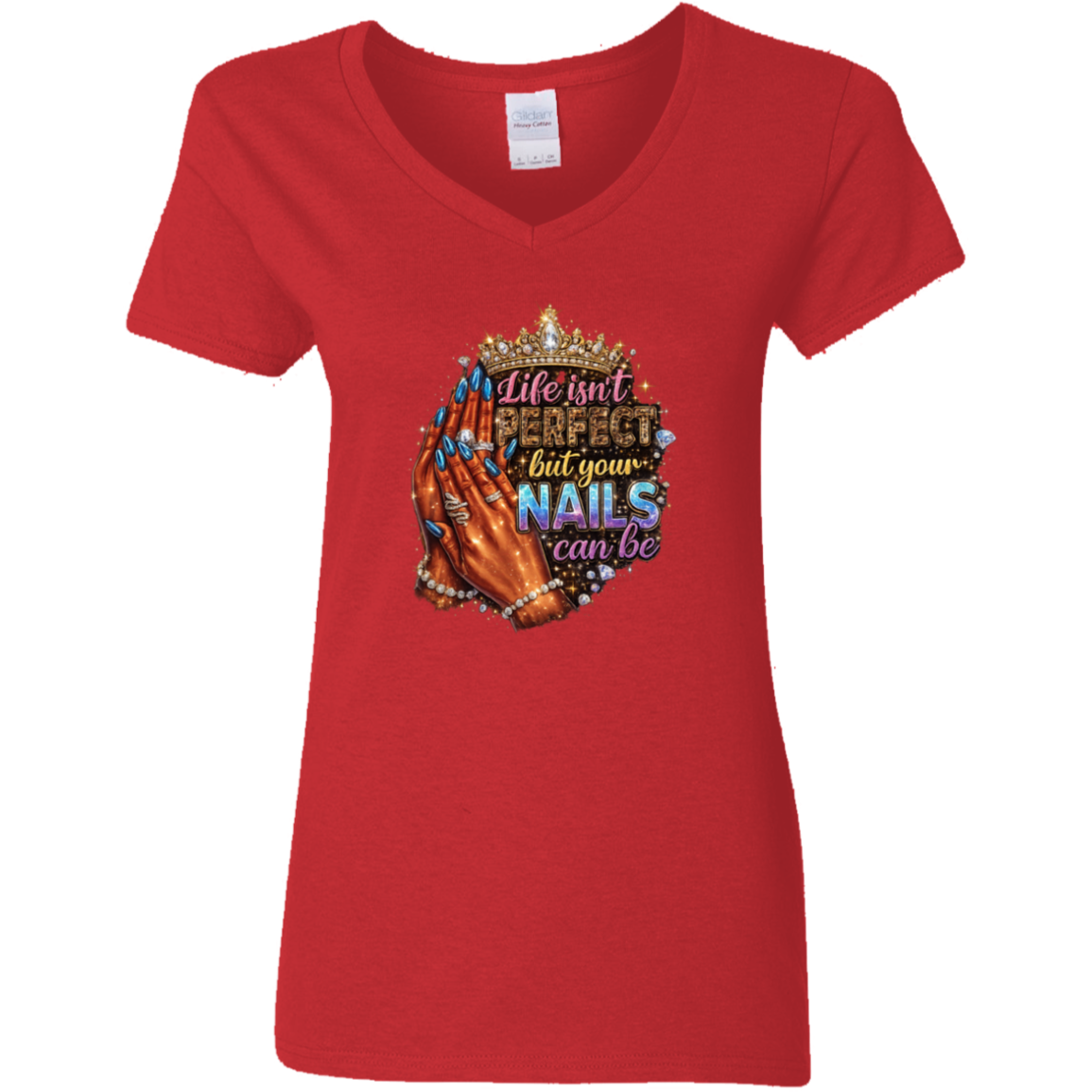 Life Isn't Perfect But Your Nails Can Be Ladies' V-Neck Graphic Tee