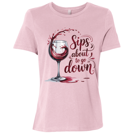 Sip About To Go Down  Ladies Relaxed Jersey Short-Sleeve T-Shirt