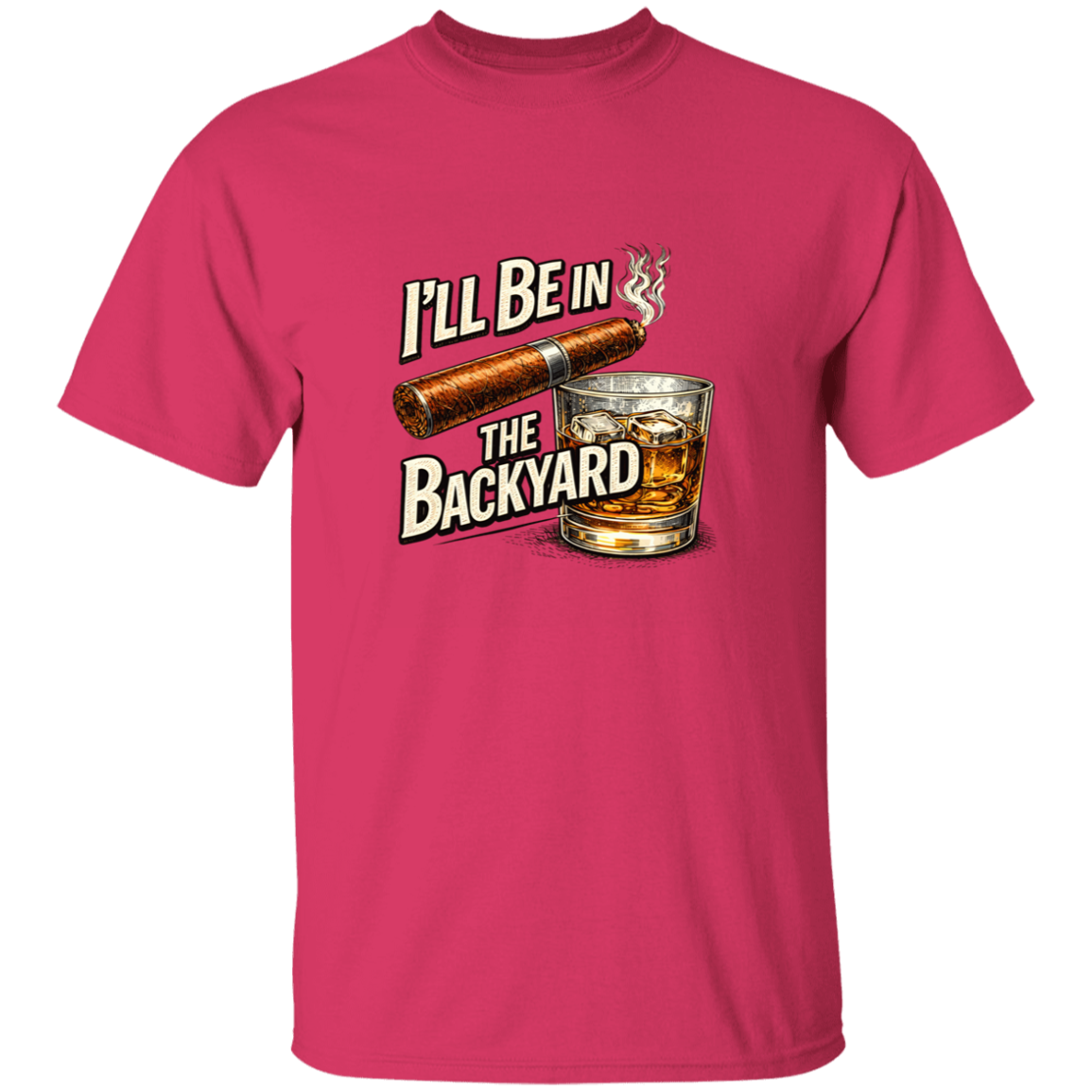 I'll Be in The Backyard Men's 5.3 oz. T-Shirt