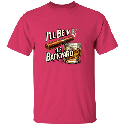 I'll Be in The Backyard Men's 5.3 oz. T-Shirt