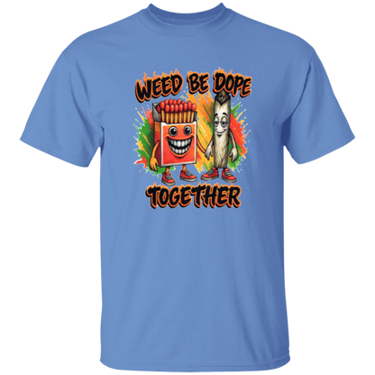 Weed Be Dope Together Men's 5.3 oz. T-Shirt