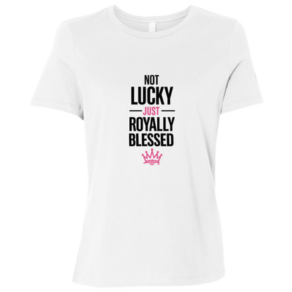 Not Lucky Just Royally Blessed