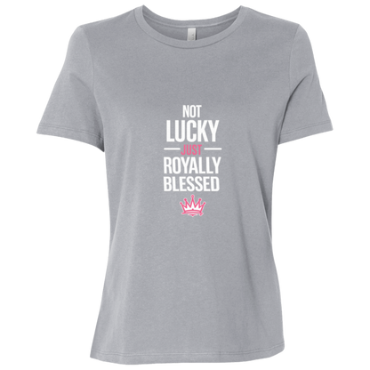 Not Lucky Just Royally Blessed