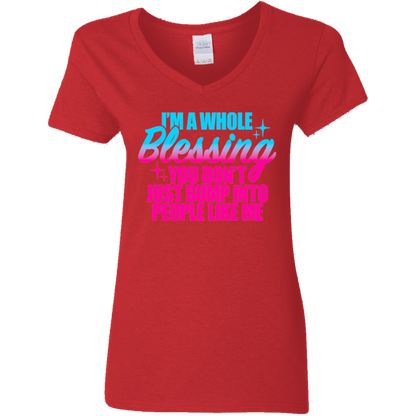 I'm a Whole Blessing You Just Don't Bump Into People Like Me Ladies V-Neck T-Shirt
