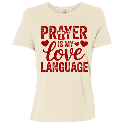 Prayer Is My Love Language | Women's Relaxed Fit Tee