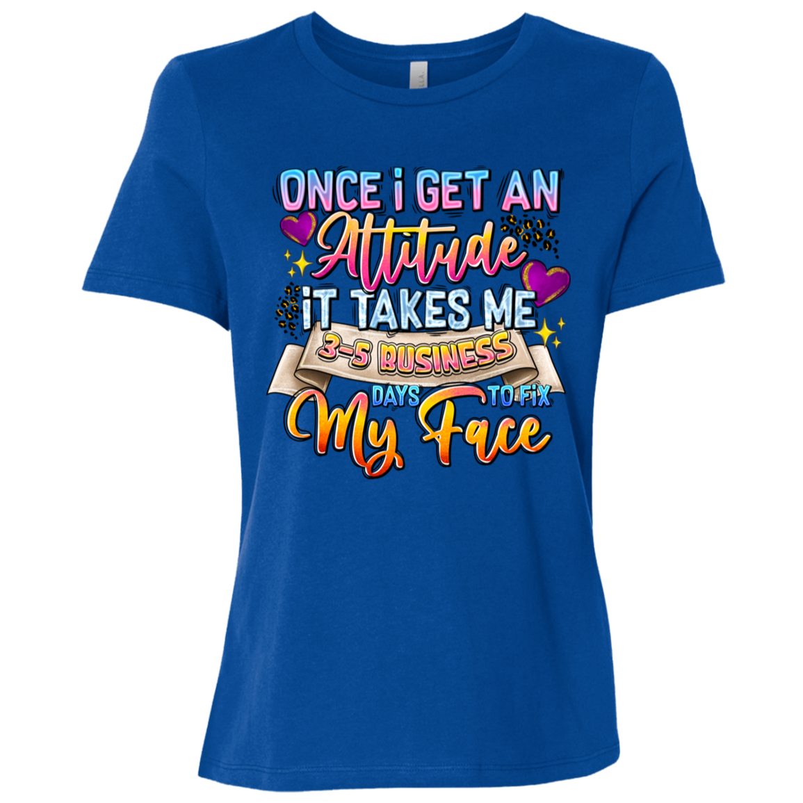 Once I Get an Attitude... | Women's Relaxed Fit Tee