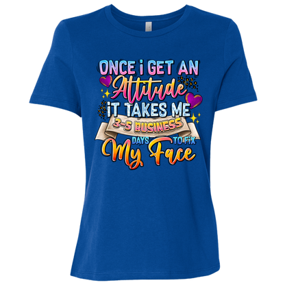 Once I Get an Attitude... | Women's Relaxed Fit Tee
