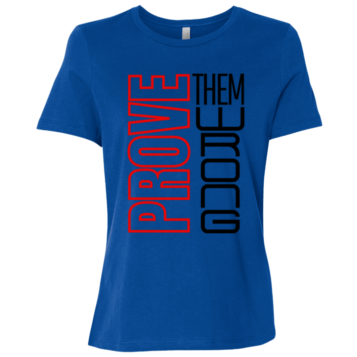 Prove Me Wrong | Women's Relaxed Fit Tee