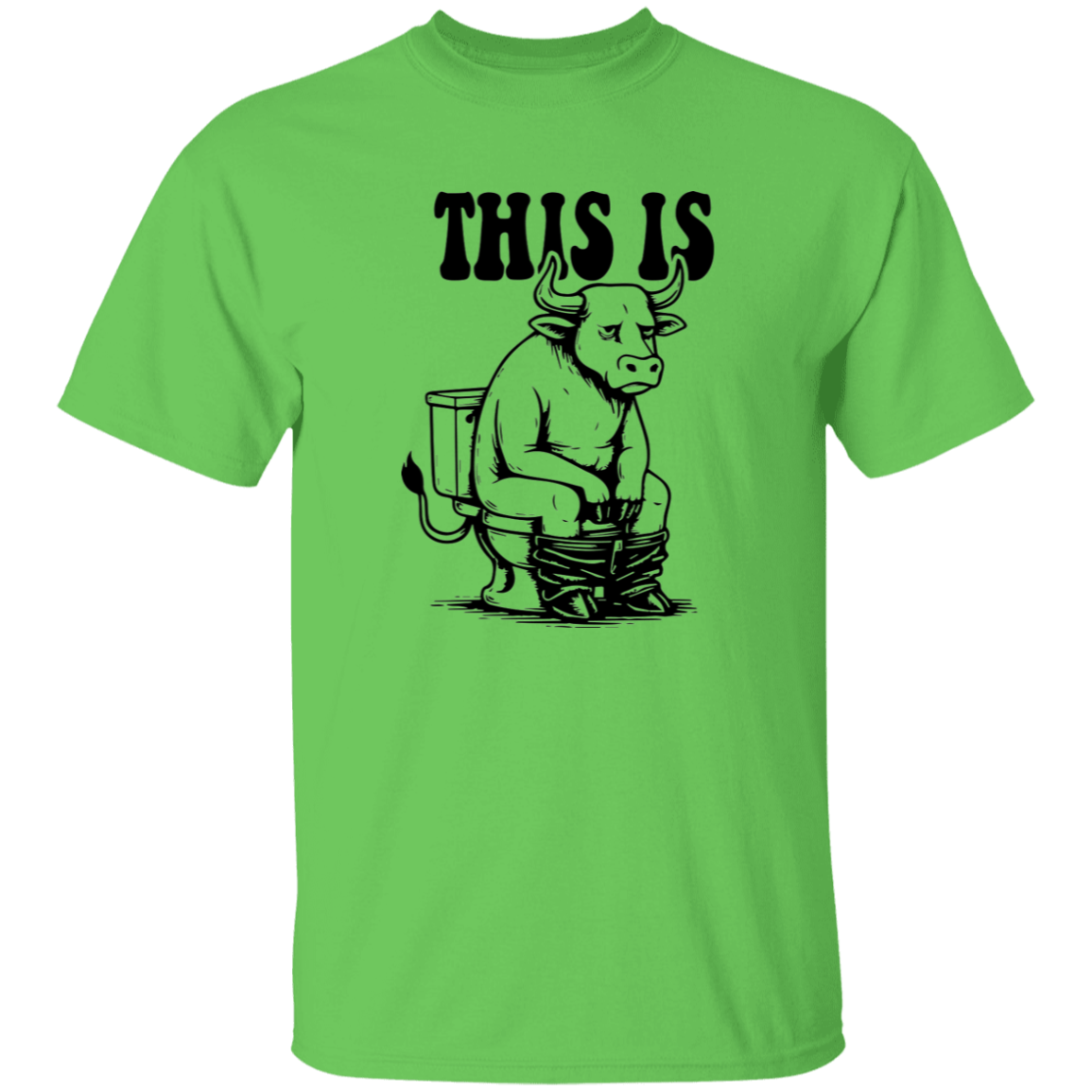 This Is Bullsh&T 5.3 oz. T-Shirt