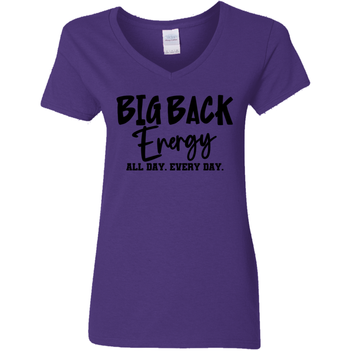 Big Back Energy All Day Every Day | Women's V-Neck Tee