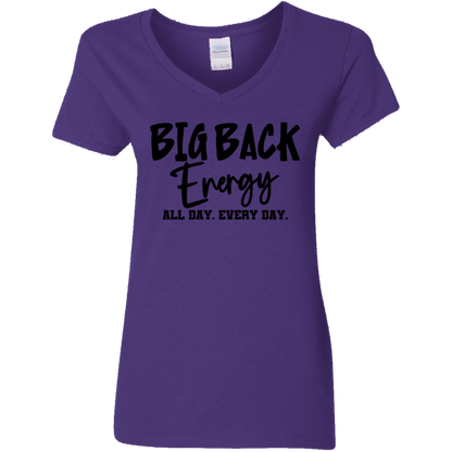 Big Back Energy All Day Every Day | Women's V-Neck Tee