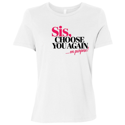 Sis Choose You Again Ladies Relaxed Jersey Short-Sleeve T-Shirt