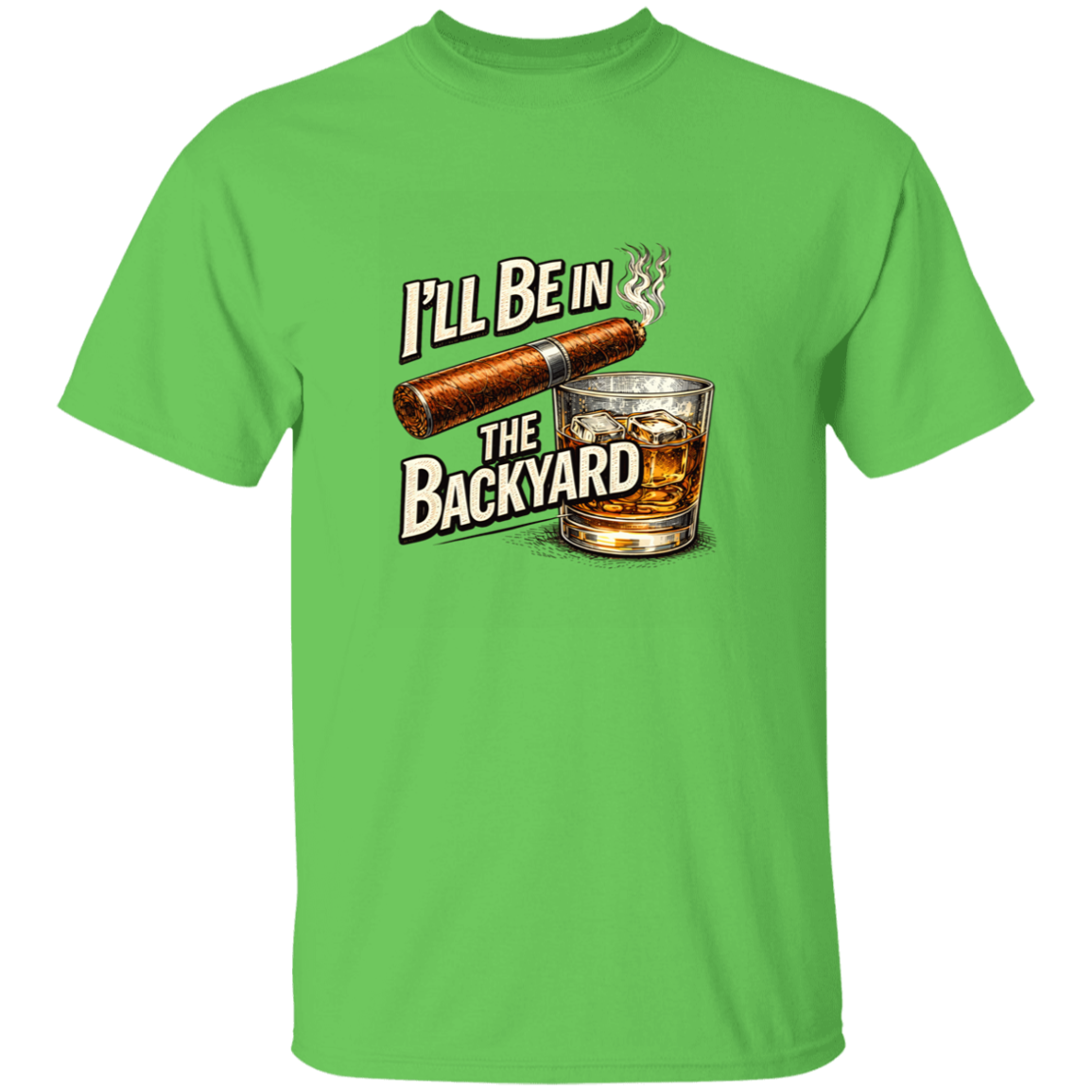 I'll Be in The Backyard Men's 5.3 oz. T-Shirt