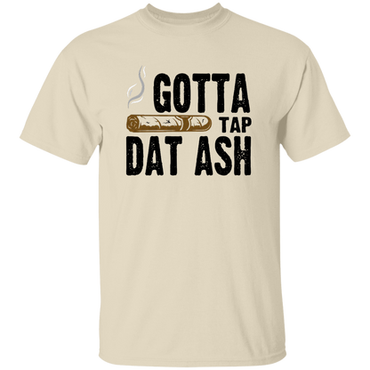 Gotta Tap Dat Ash 5.3 oz. T-Shirt