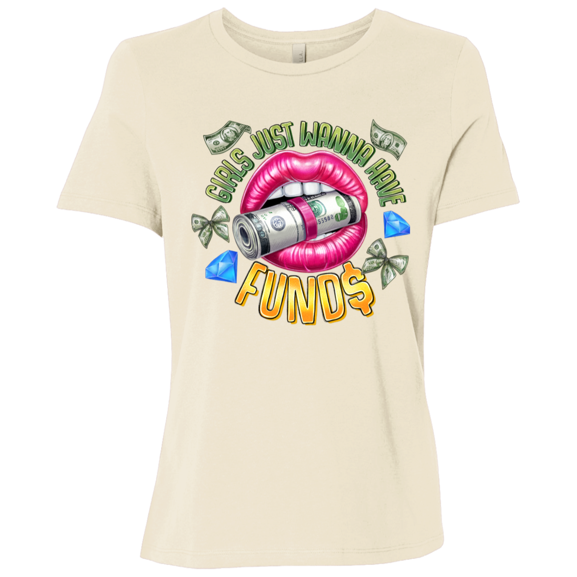 Girls Just Wanna Have Funds Ladies Relaxed Tee