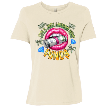 Girls Just Wanna Have Funds Ladies Relaxed Tee