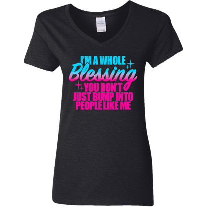 I'm a Whole Blessing You Just Don't Bump Into People Like Me Ladies V-Neck T-Shirt