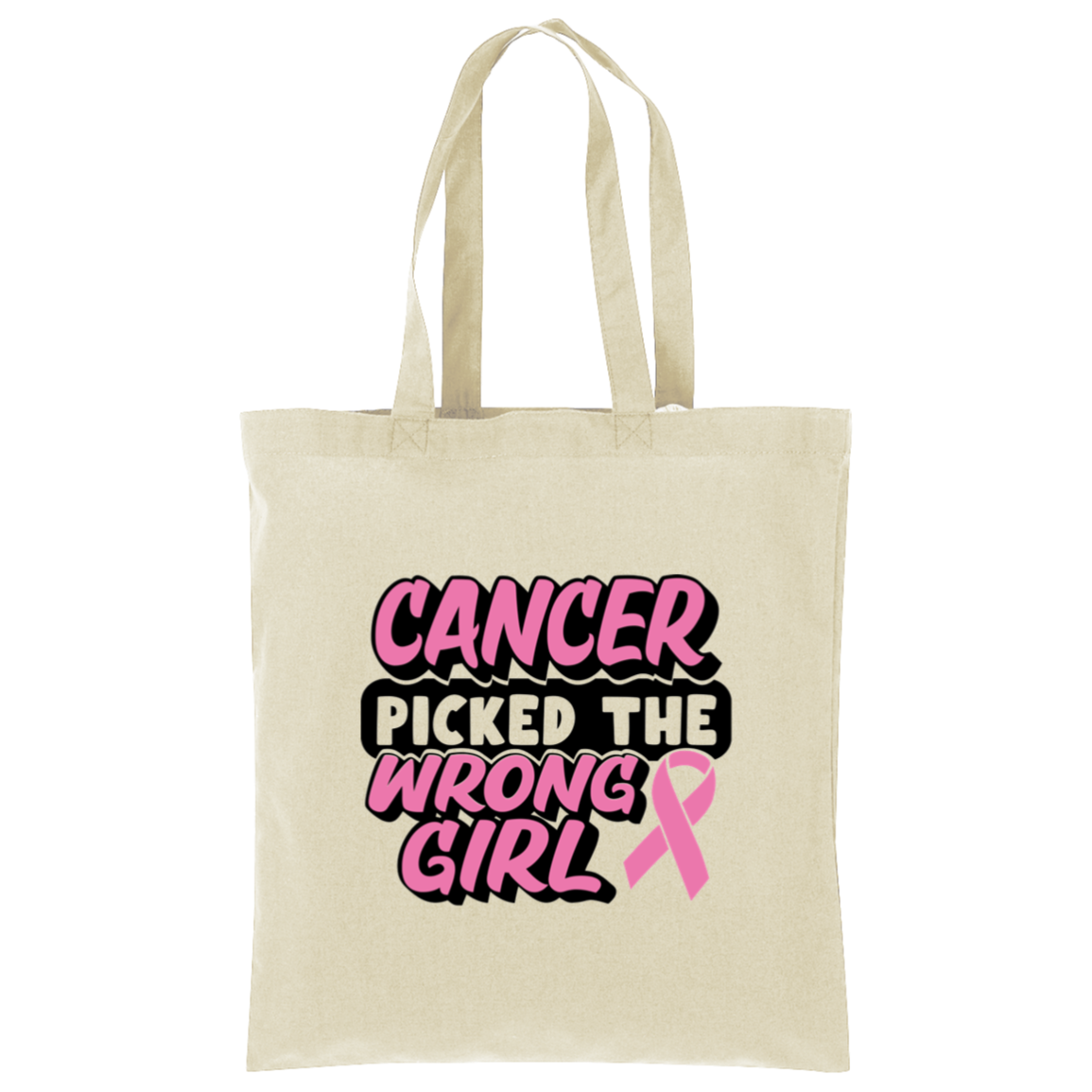 Cancer Picked The Wrong Girl Tote Bag