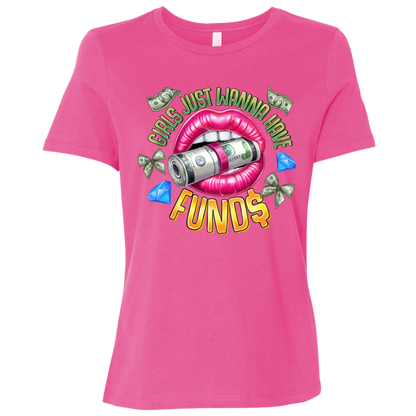 Girls Just Wanna Have Funds Ladies Relaxed Tee