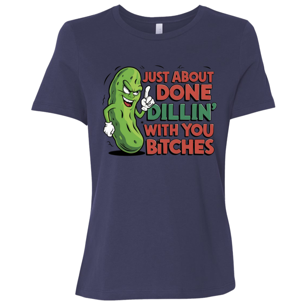Just About Done Dealin' With You B$tches | Women's Relaxed Fit Tee