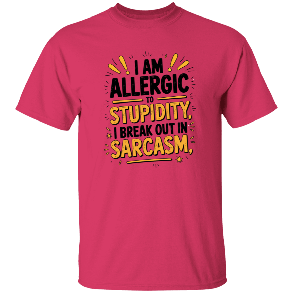I'm Allergic to Stupidity Men's 5.3 oz. T-Shirt