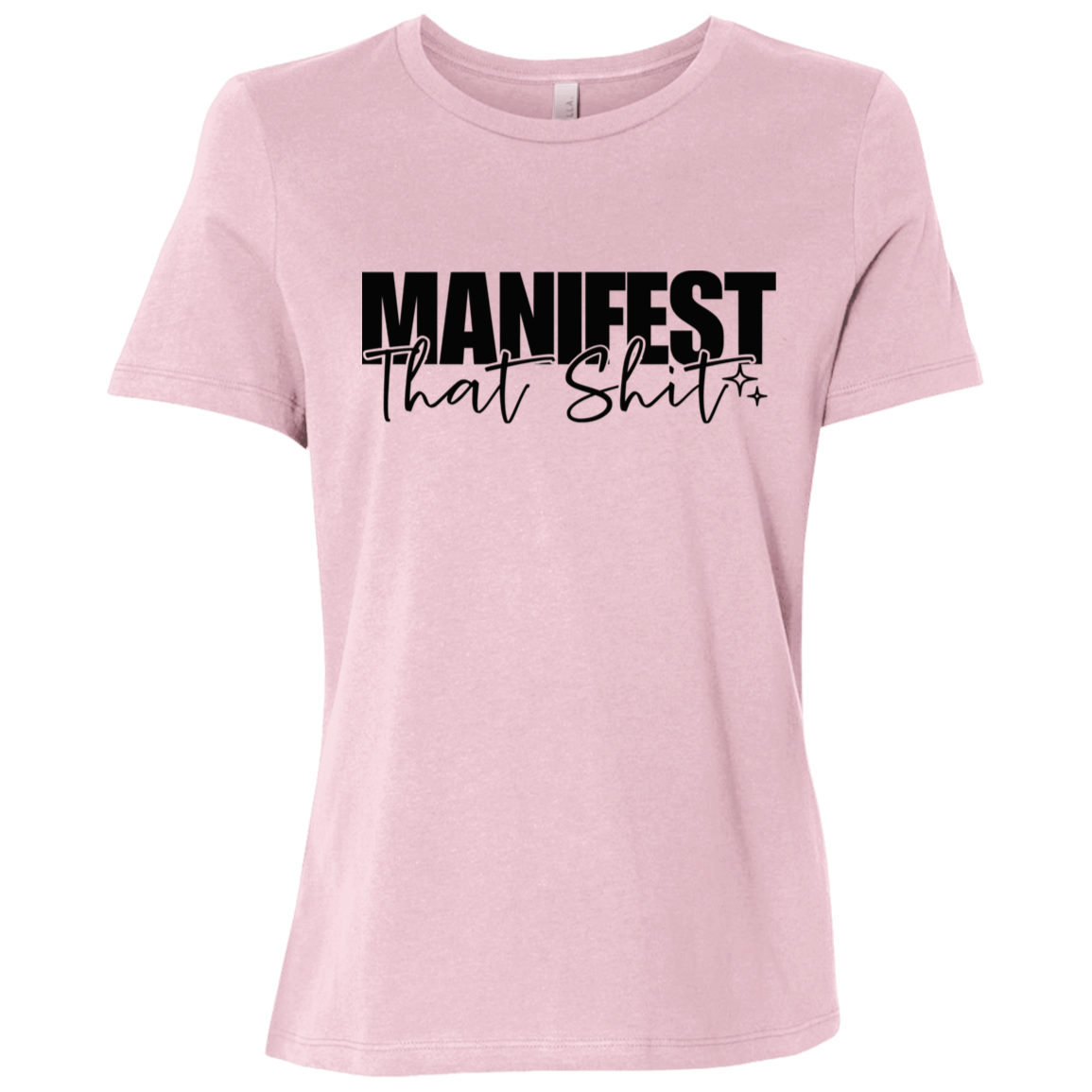 Manifest That Sh$t Ladies Relaxed Jersey Short-Sleeve T-Shirt