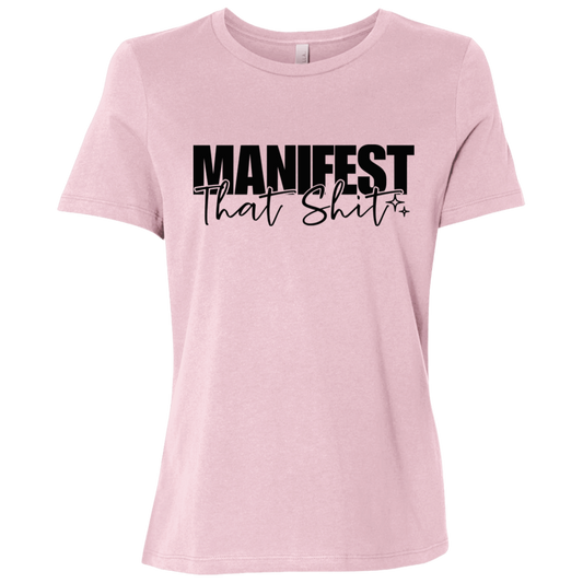 Manifest That Sh$t Ladies Relaxed Jersey Short-Sleeve T-Shirt