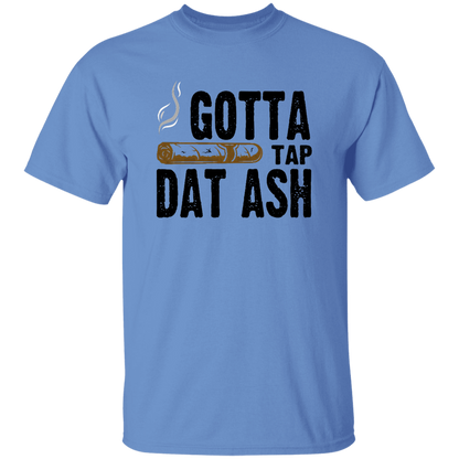 Gotta Tap Dat Ash 5.3 oz. T-Shirt