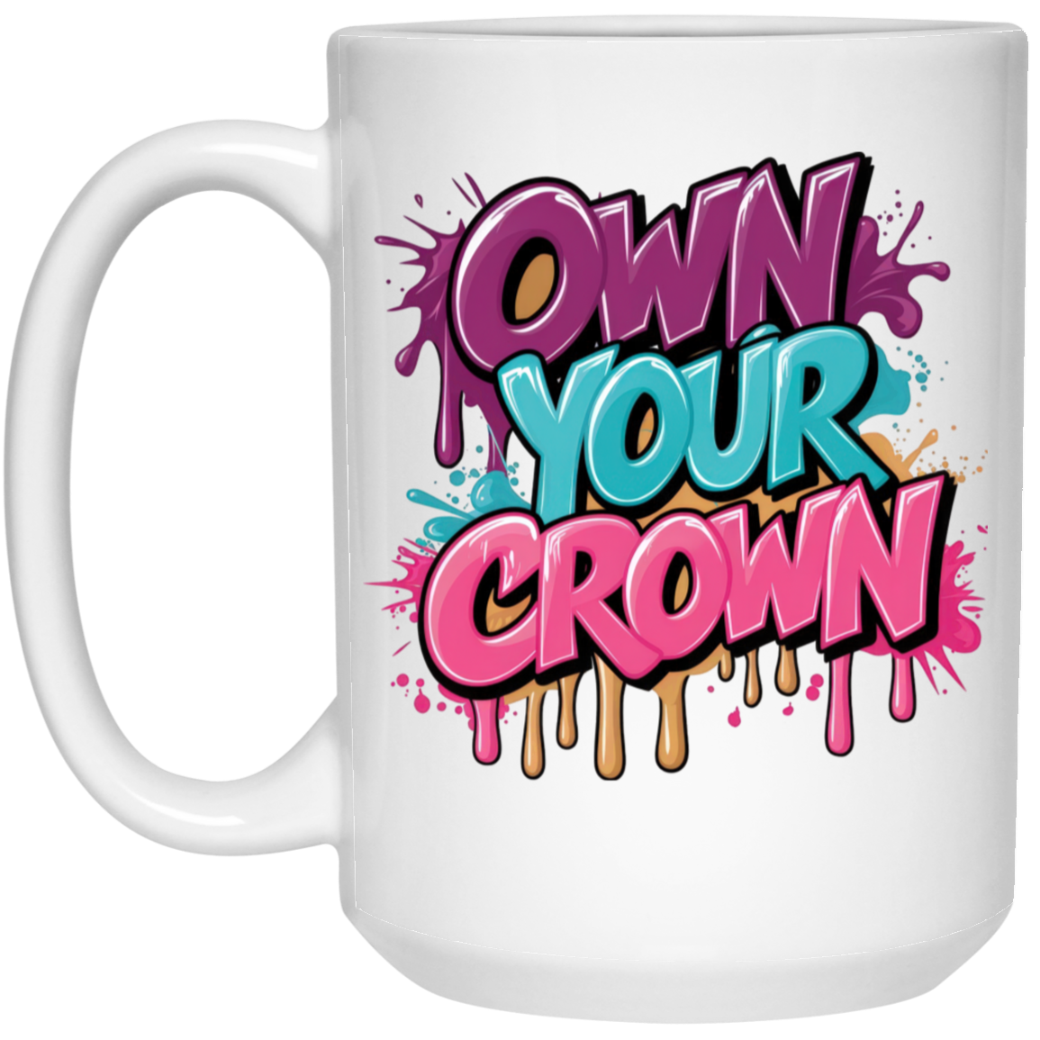 Own Your Crown 15oz White Mug