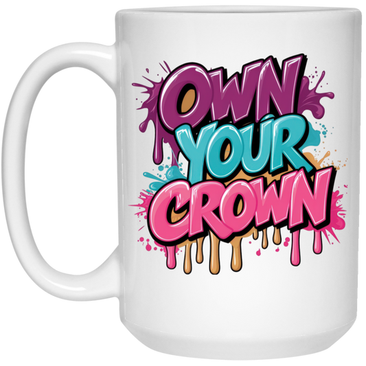 Own Your Crown 15oz White Mug