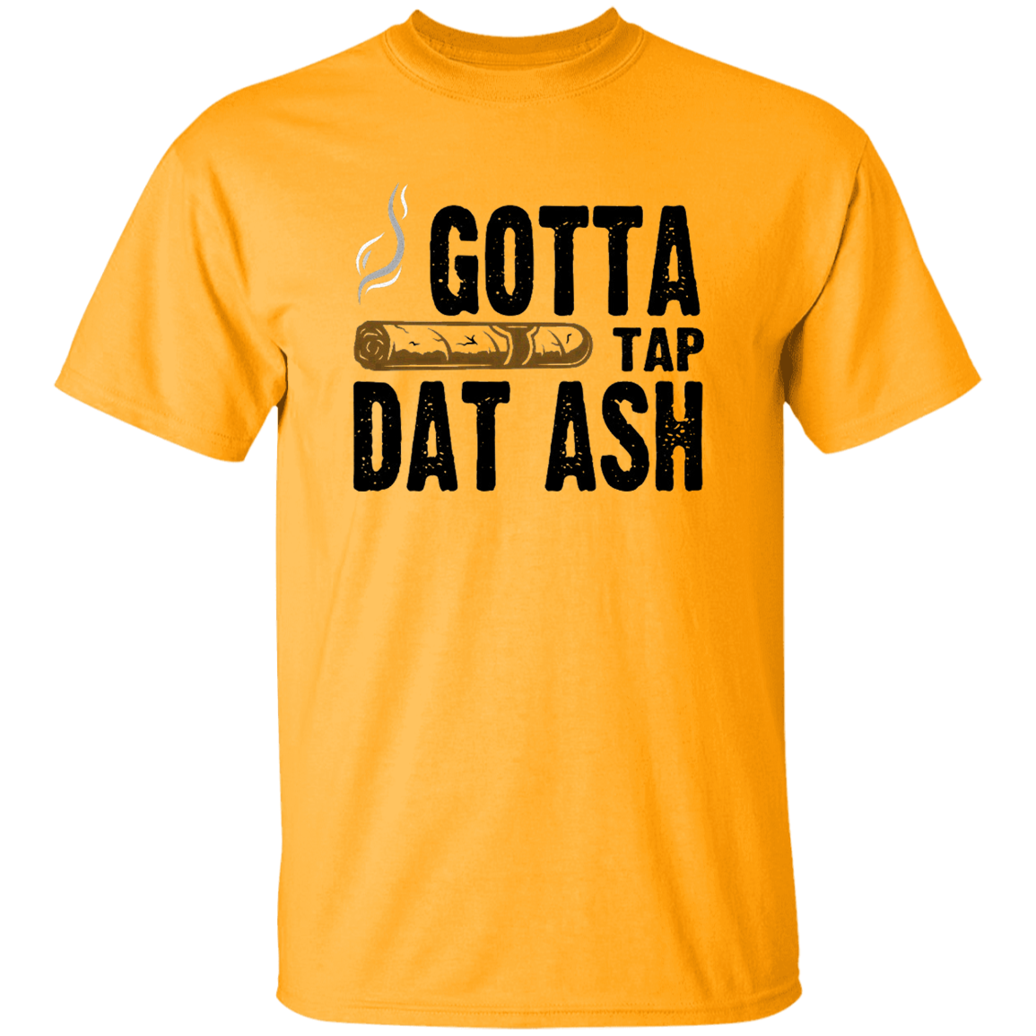Gotta Tap Dat Ash 5.3 oz. T-Shirt