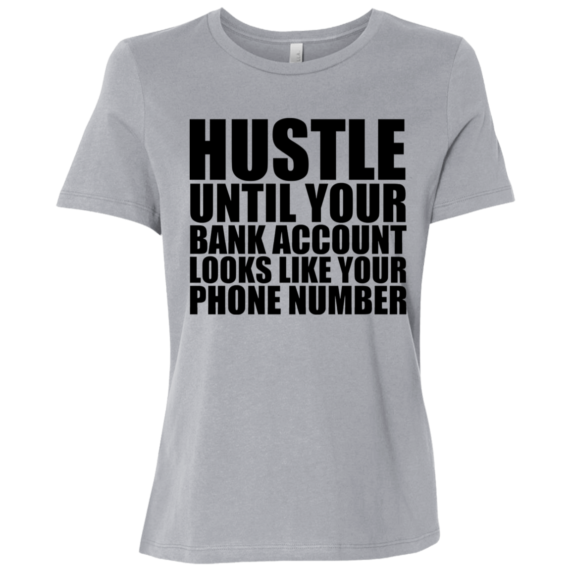Hustle Until Your Bank Account Looks Like Your Phone Number Tshirt